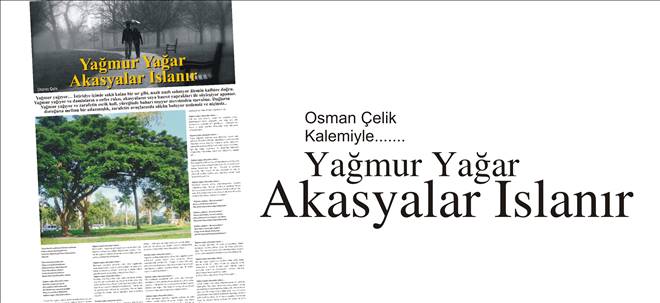 Yağmur Yağar Akasyalar Islanır