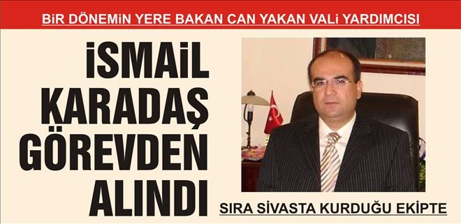 KARADAŞ Görevden Alındı, DALMAZ Açığa Alındı