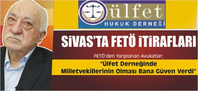 FETÖ, SİVAS´a Özel Çalışmış!