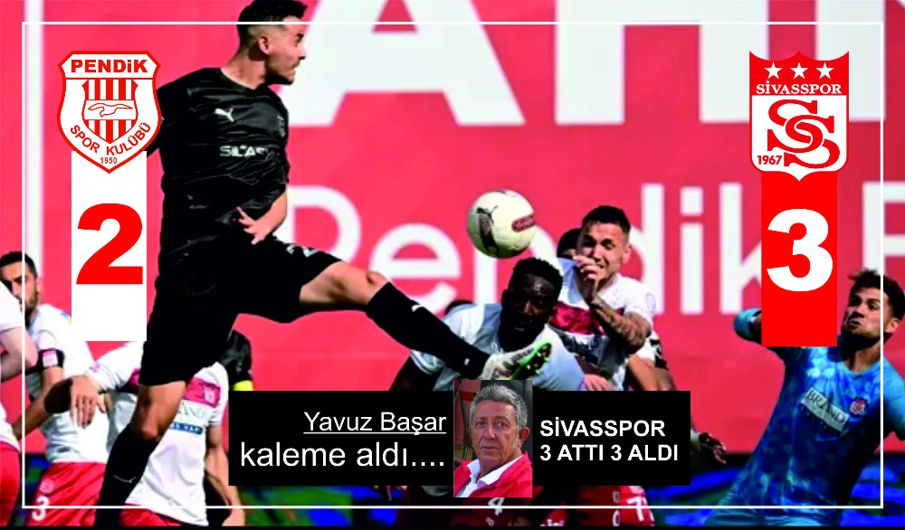 SİVASSPOR 3 ATTI 3 ALDI