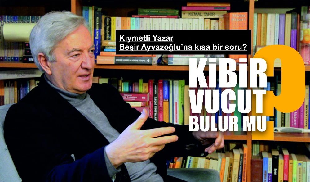 KİBİR VÜCUT BULUR MU?