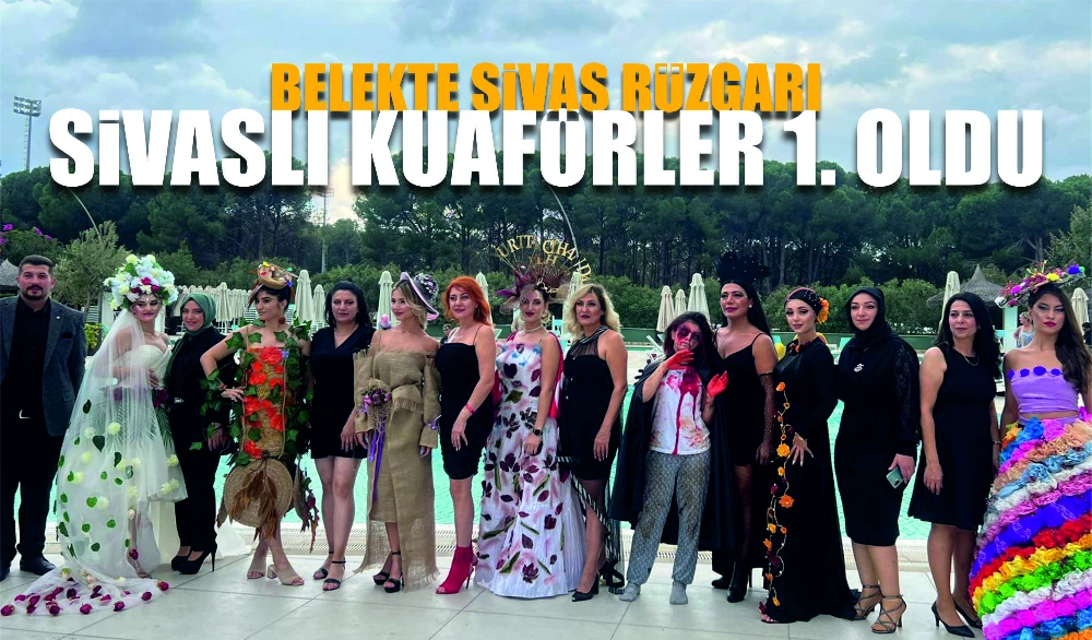 SİVASLI KUAFÖRLER FESTİVALDE BİRİNCİ OLDU