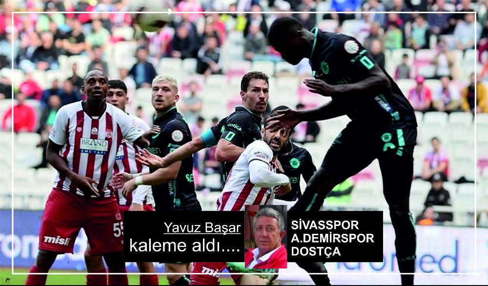 SİVASSPOR A.DEMIRSPOR DOSTCA