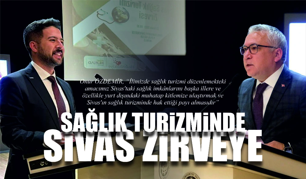 SİVAS SAĞLIK TURİZMİ ZİRVESİ