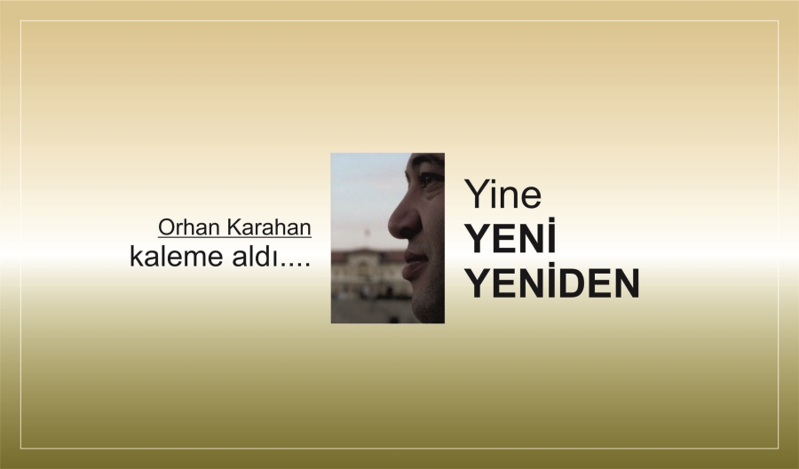 YİNE YENİ YENİDEN