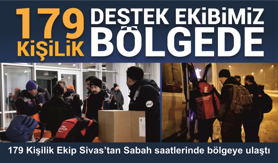 DESTEK EKİBİMİZ BÖLGEDE