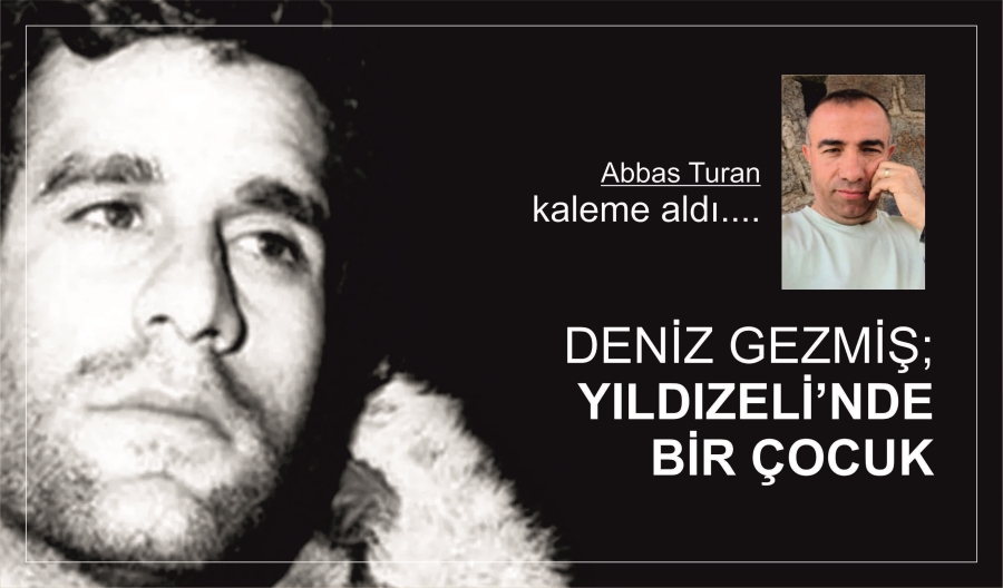 DENİZ GEZMİŞ; YILDIZELİ