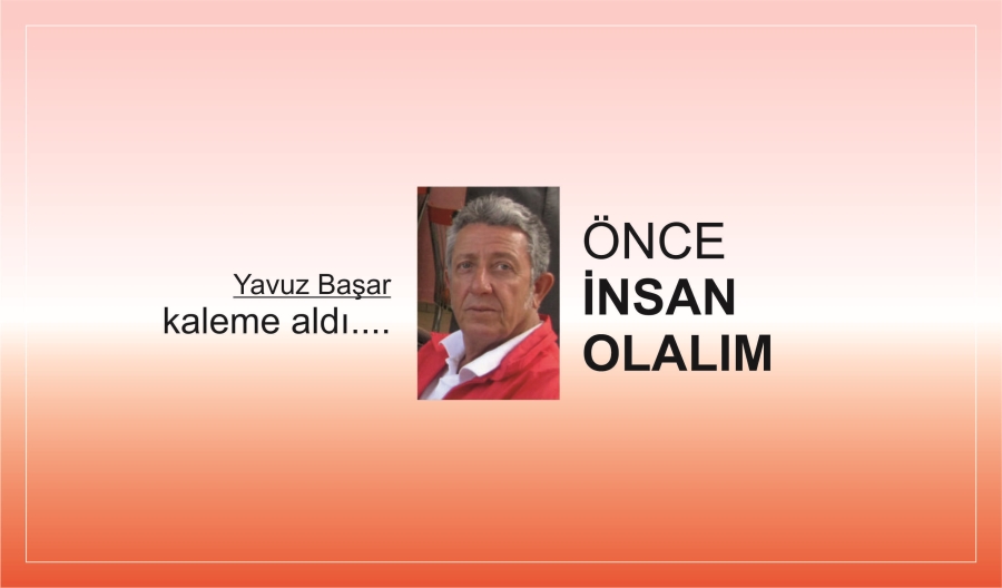 ÖNCE İNSAN OLALIM
