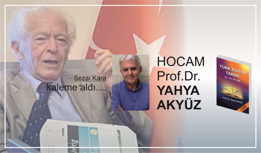 HOCAM Prof. Dr. YAHYA AKYÜZ