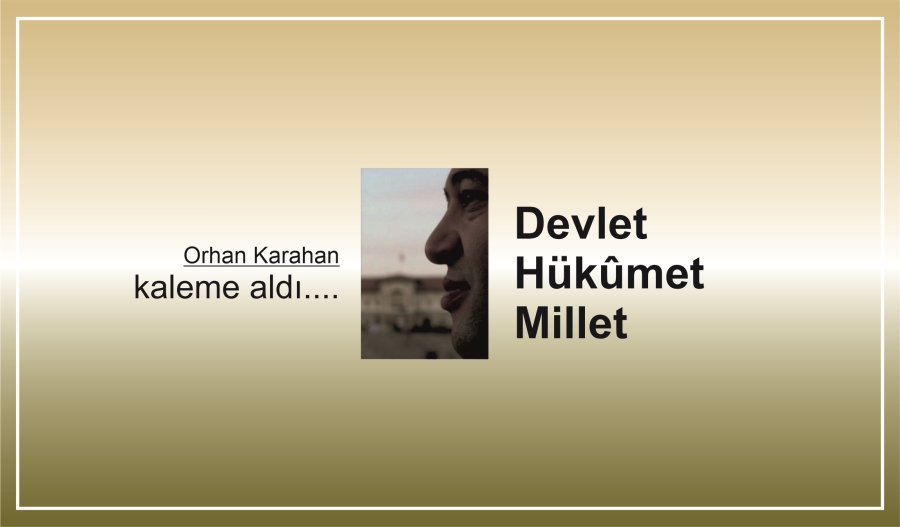 Devlet – Hükûmet – Millet