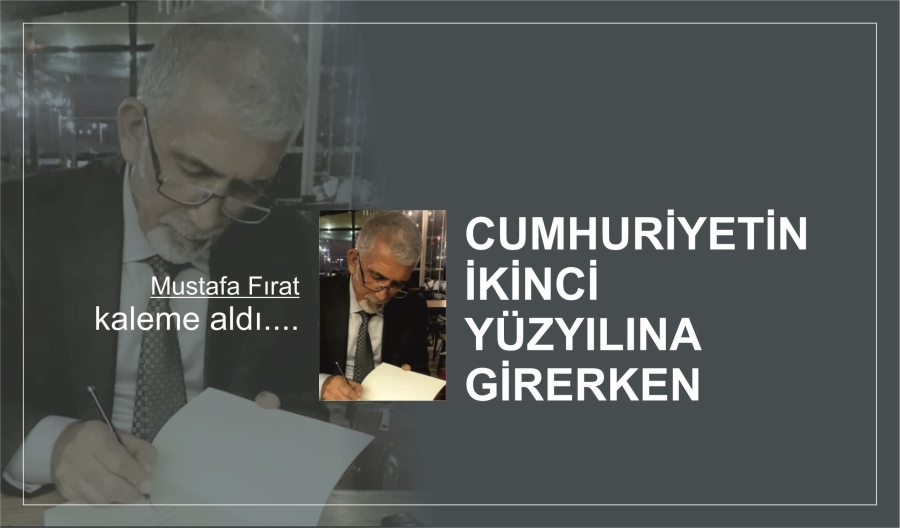 CUMHURİYETİN İKİNCİ YÜZYILINA GİRERKEN