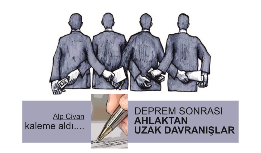 DEPREM SONRASI AHLAKTAN UZAK DAVRANIŞLAR