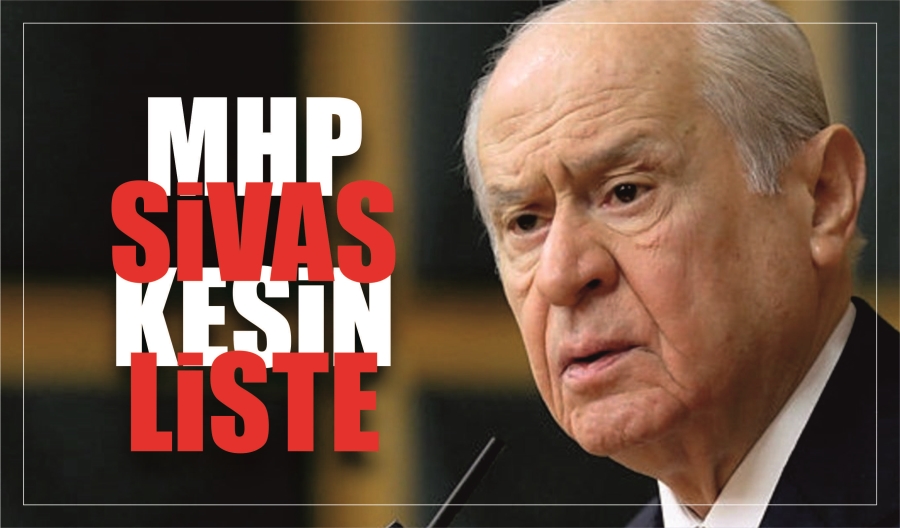 MHP SİVAS KESİN LİSTE