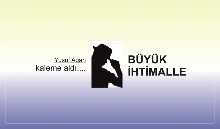 BÜYÜK İHTİMALLE