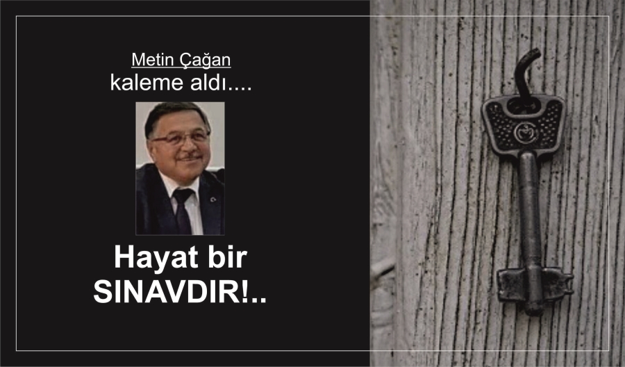 Hayat bir Sınavdır!..