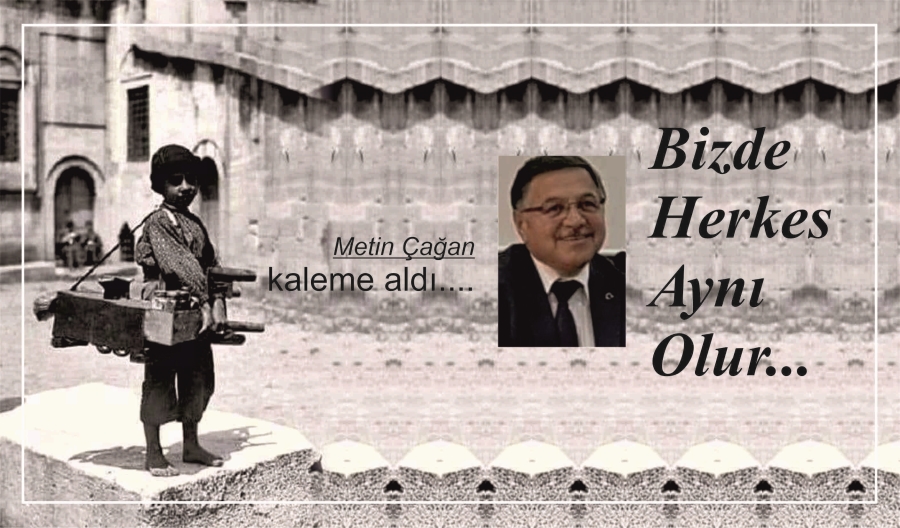Bizde Herkes Aynı Olur