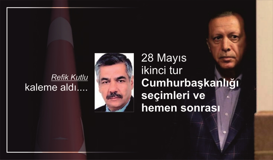 28 Mayıs ikinci tur Cumhurbaşkanlığı seçimleri ve hemen sonrası