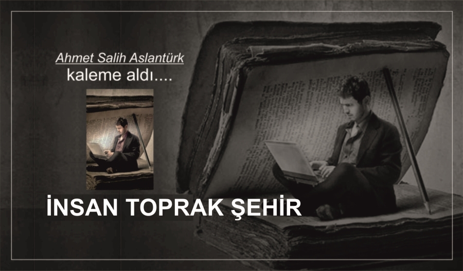 İNSAN TOPRAK ŞEHİR