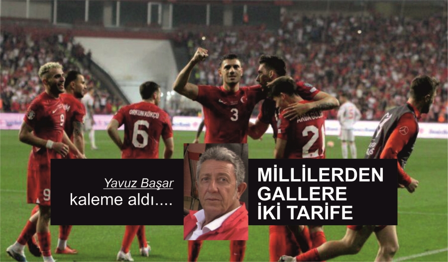 MİLLİLERDEN GALLERE İKİ TARİFE