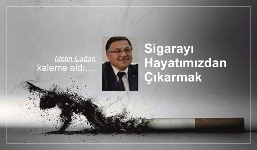 SİGARAYI HAYATIMIZDAN ÇIKARMAK