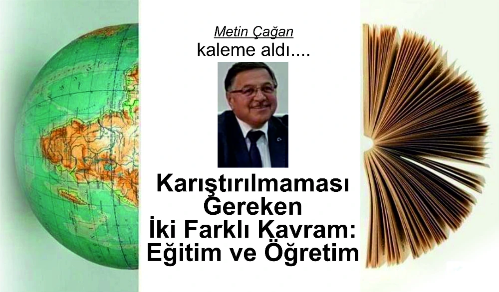 Karıştırılmaması Gereken İki Farklı Kavram: Eğitim ve Öğretim