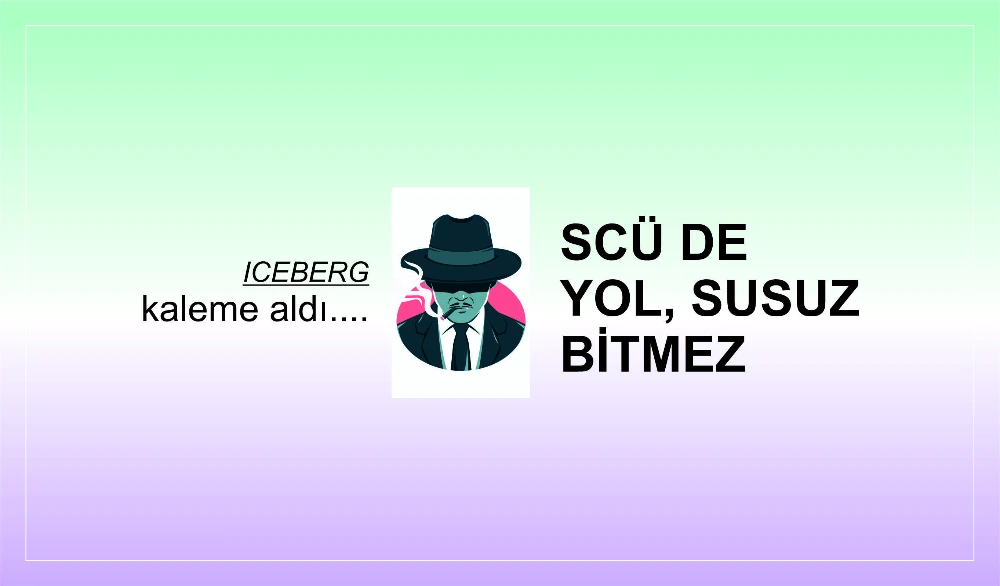SCÜ DE YOL, SUSUZ BİTMEZ
