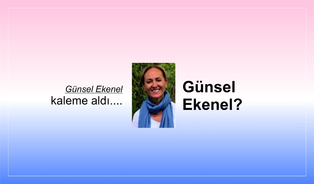 Günsel Ekenel?