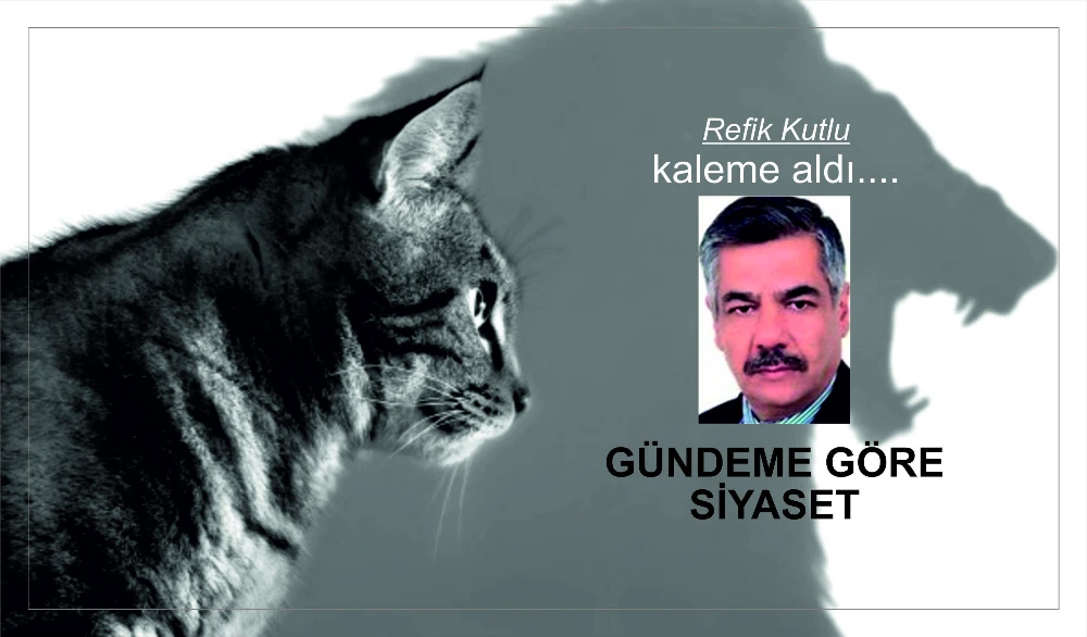 GÜNDEME GÖRE SİYASET