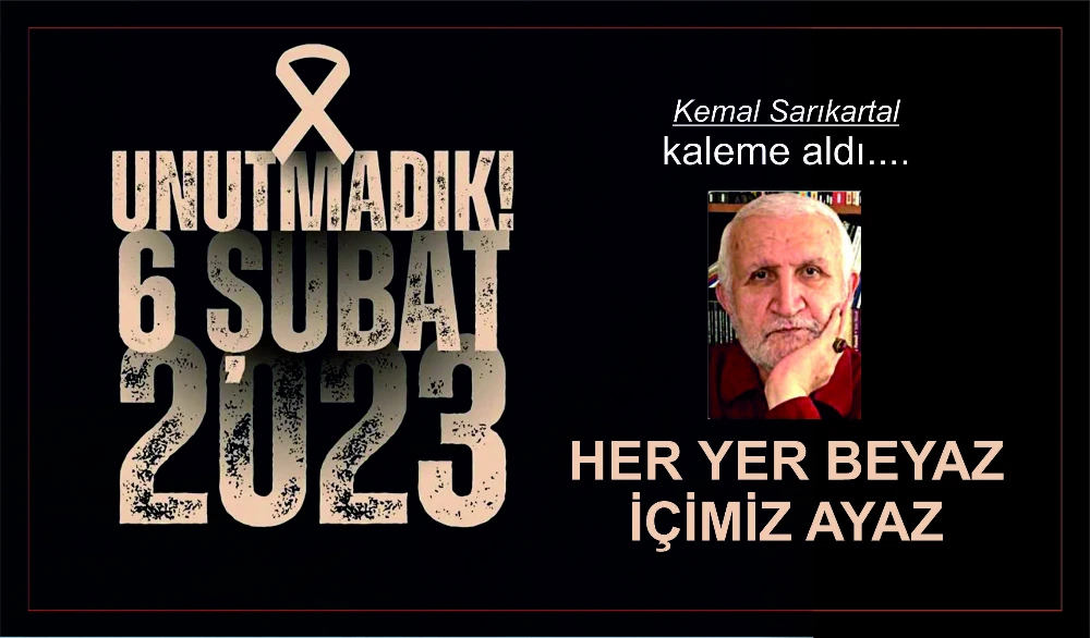 HER YER BEYAZ İÇİMİZ AYAZ