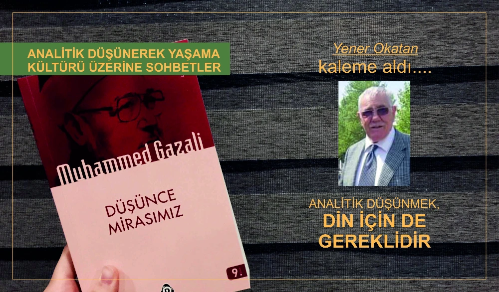 ANALİTİK DÜŞÜNMEK, DİN İÇİN DE GEREKLİDİR