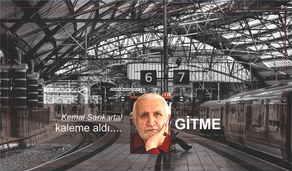 GİTME