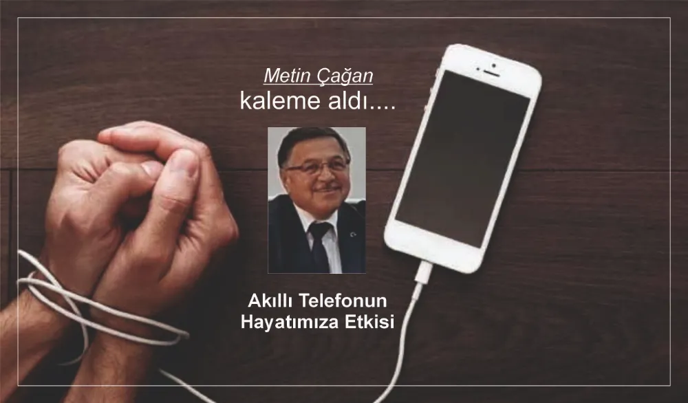 Akıllı Telefonun Hayatımıza Etkisi