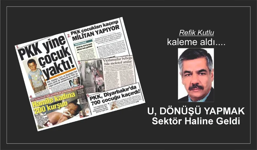 U, DÖNÜŞÜ YAPMAK Sektör Haline Geldi