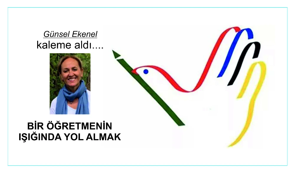 BİR ÖĞRETMENİN IŞIĞINDA YOL ALMAK
