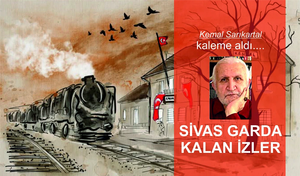 SİVAS GARDA KALAN İZLER 