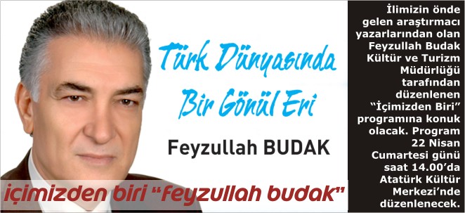 İÇİMİZDEN BİRİ: ?FEYZULLAH BUDAK?